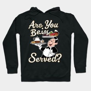 are you being served? Hoodie